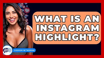What Is An Instagram Highlight? - Everyday-Networking