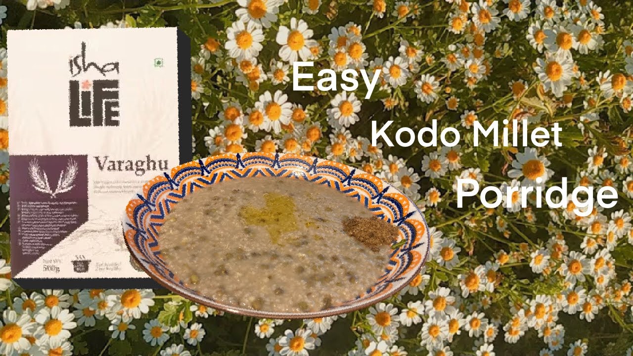 Easy Kodo Millet Porridge Aligned By Bliss YouTube