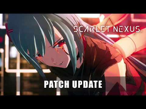 SCARLET NEXUS - v1.03 Patch Update