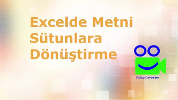 Excelde Metni Sütunlara Dönüştürme