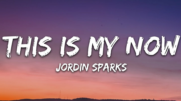 Jordin Sparks - This Is My Now (Lyrics)