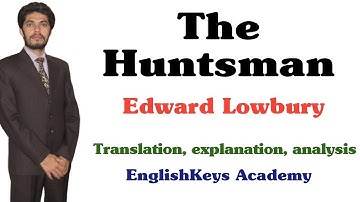 The Huntsman: Poem by Edward Lowbury (Explanation, translation, Analysis)