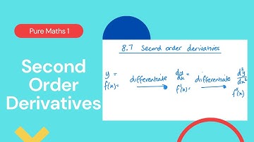 Second order Derivatives (Edexcel IAL P1 8.7)