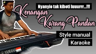 Kenangan Karang Pandan Karaoke || Style manual koplo