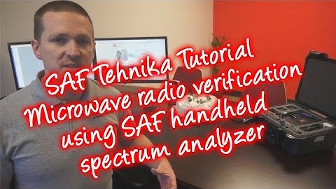 SAF8 Microwave radio verification tutorial using SAF handheld spectrum analyzer
