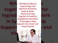 The Natural Way to Supercharge and Maintain A Healthy Brain & Vision