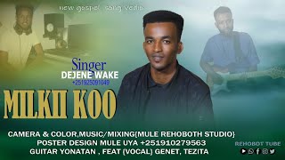 Dejene Wake Milkii Ko 0925091049