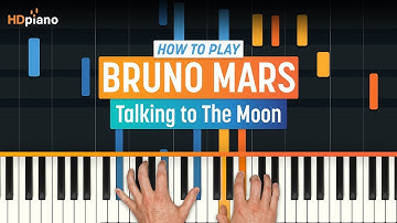 How to Play "Talking to the Moon" by Bruno Mars | HDpiano (Part 1) Piano Tutorial