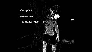 l'Morphine - Mazal T7ir - (Mixtape Total)