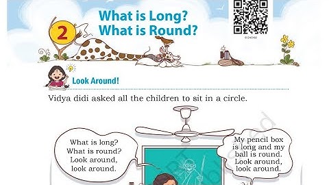 WHAT IS LONG? WHAT IS ROUND? CHAPTER 2 , JOYFUL MATHEMATICS,CLASS 1, NCERT