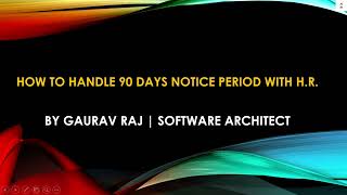 How to handle 90 days notice period with HR