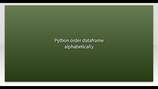 Python order dataframe alphabetically