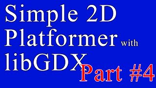 Creating A Simple 2D Platformer Game with libGDX - Part 4 - Keyboard Input and Moving Sprites