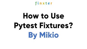 How to Use Pytest Fixtures