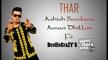 THAR || ASHISH SARDANA  AMAN DHILLON || SINGGA  || PUNJABI LATEST VIRAL SONG 2019 || DEVILISCRAZY