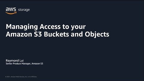 AWS Pi Week 2021: Managing access to your Amazon S3 buckets and objects | AWS Events