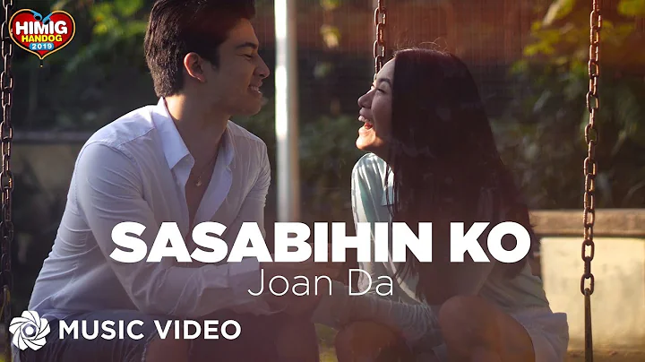 Sasabihin Ko - Joan Da | Himig Handog 2019 (Music Video)