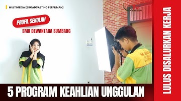 VIDEO PROFIL SEKOLAH - PROGRAM KEAHLIAN UNGGULAN SMK DEWANTARA SUMBANG