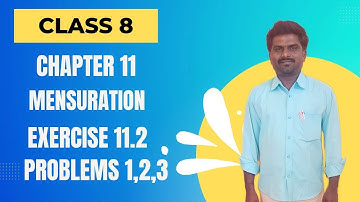 CLASS 8 CHAPTER 11 MENSURATION EXERCISE 11.2 PROBLEMS 1, 2 AND 3 CBSE @BALASIRMATHSCLASS