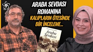 Araba Sevdası Romanına Kalıpların Ötesinde Bir İnceleme... Ayraç Vav Tv