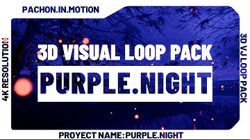 3D VISUALS - "Purple.Night" - VJ LOOP PACK