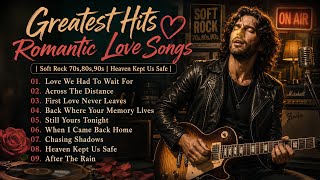 Greatest Hits Romantic Love Songs ❤️ Soft Rock 70s 80s 90s Playlist | Heaven Kept Us Safe screenshot 4