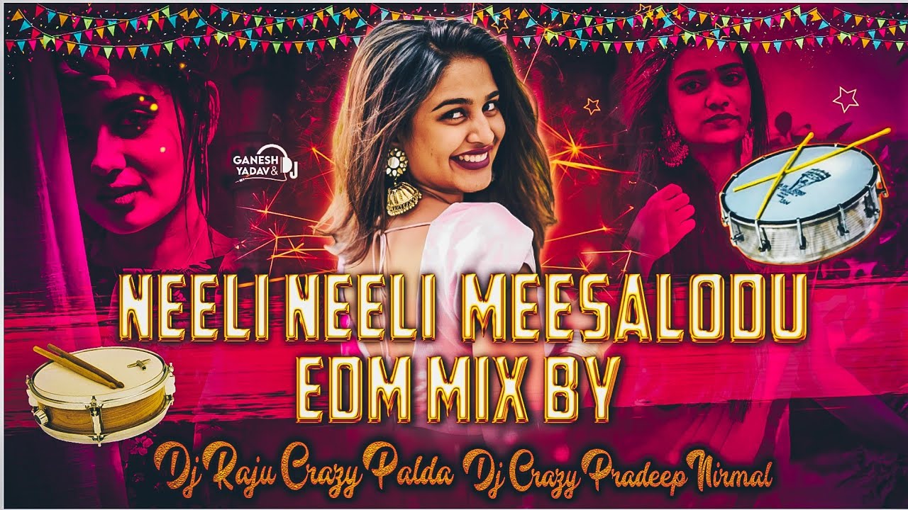 NEELI NEELI MEESALODU FOLK SONG EDM MIX BY   DJ RAJU CRAZY PALDA  DJ CRAZY PRADEEP NIRMAL