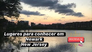 Lugares para conhecer em Newark - New Jersey - USA 🇺🇸