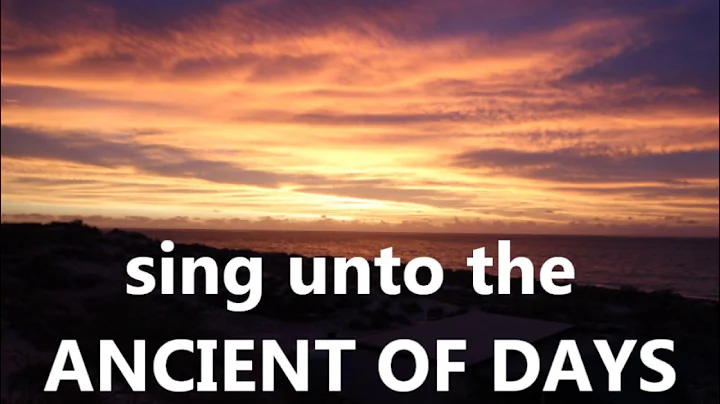 Ancient of Days w/lyrics