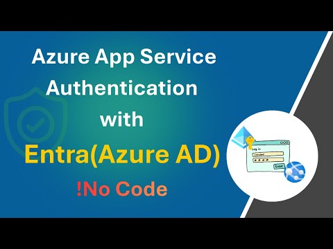 Azure App Service Authentication: Implementing Microsoft Entra ID (No Code!)