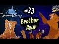 BROTHER BEAR ft. SoundProofLiz (Drunk Disney #33)