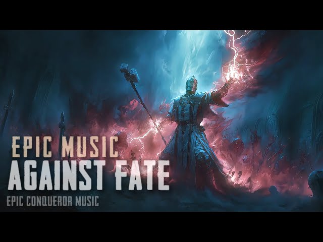 Against Fate - Cinematic Trailer Music