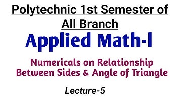 Applied Math-l |  Relationship Between Sides & Angle of Triangle | Lecture-5