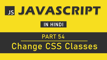 JavaScript Tutorial in Hindi for Beginners [Part 54] - Change CSS Classes in JavaScript