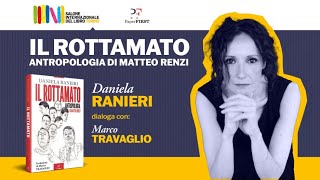 Daniela Ranieri racconta "Il rottamato, antropologia di Matteo Renzi" con Marco Travaglio