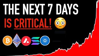 Next 7 Days is Critical for Crypto! 🚨 - Here's Why!