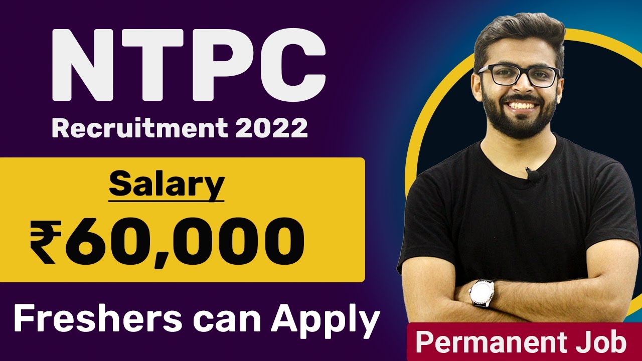 NTPC Recruitment 2022 | Salary ₹60,000 | Permanent Job | Freshers can Apply | Latest Jobs 2022
