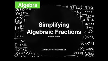 IGCSE Mathematics (0580) - Simplifying Algebraic Fractions