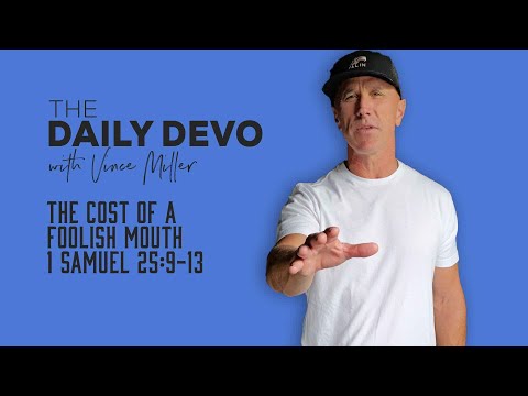 The Cost of a Foolish Mouth | 1 Samuel 25:9-13