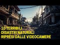 10 terribili disastri naturali ripresi dalle videocamere