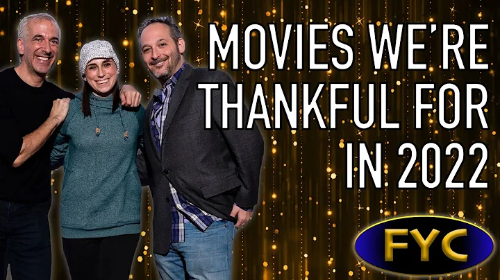 Movies We're Thankful for in 2022 - For Your Consi...