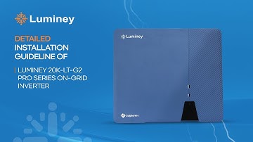 Detailed Installation Guideline Of Luminey 20K-LT-G2 Pro series On-Grid Inverter