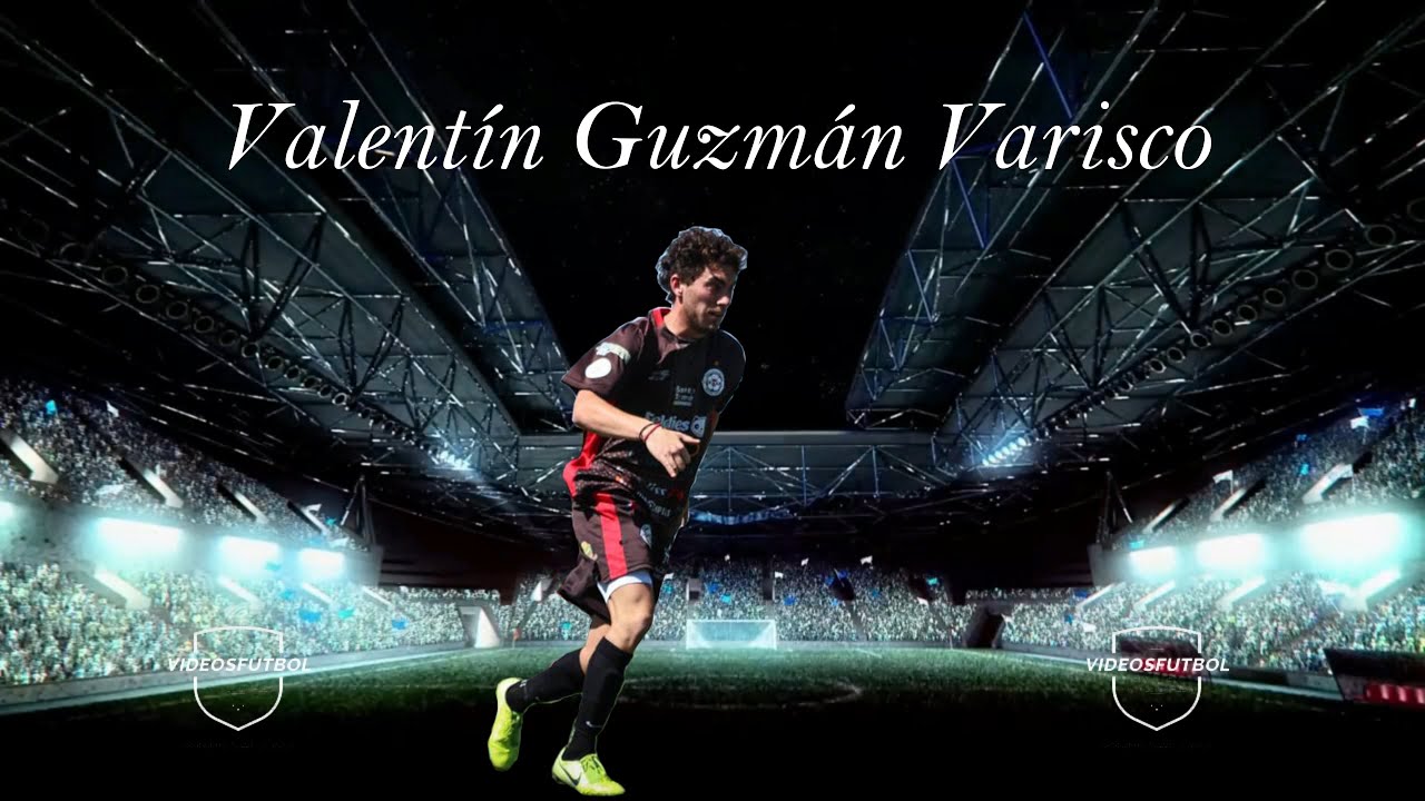 VALENTIN GUZMAN VARISCO FUTBOLISTA YouTube