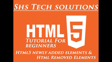 Html5 | Html5 Tutorial For Beginners | Html5 Newly added Elements | Html Removed Elements