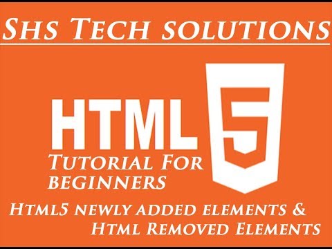 Html5 | Html5 Tutorial For Beginners | Html5 Newly added Elements | Html Removed Elements