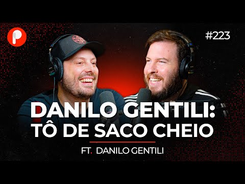 DANILO GENTILI: VIDA, CARREIRA E NEGÓCIOS | PrimoCast 223