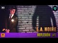 L.A. NOIRE - CASO 1 "REFLEXIÓN" | Gameplay Español