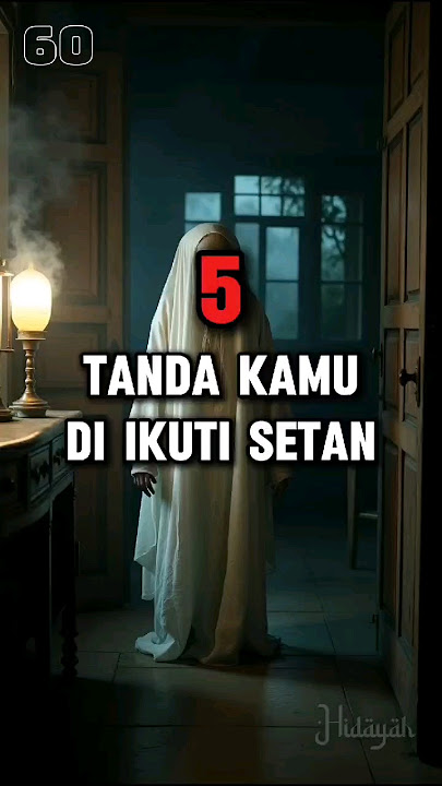 5 tanda kamu diikuti makhluk halus. #Hidayah #Dakwah #Horror #setan #hantu