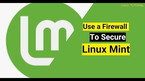 How to Secure Linux Mint using a Firewall