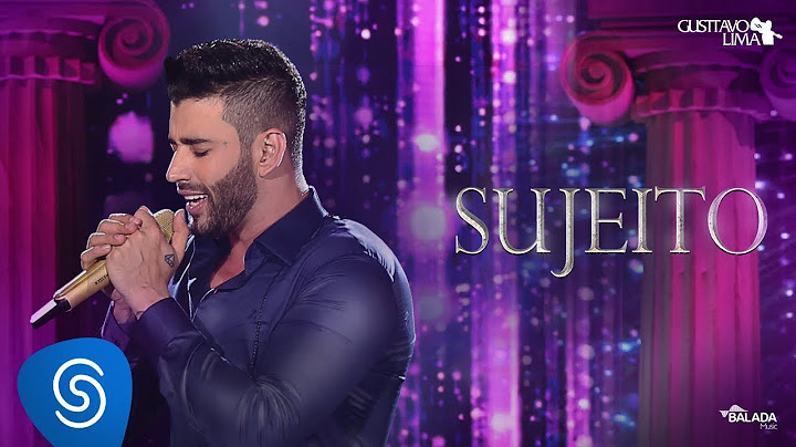 Gusttavo Lima - Sujeito - DVD O Embaixador (Ao Vivo)